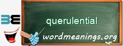 WordMeaning blackboard for querulential